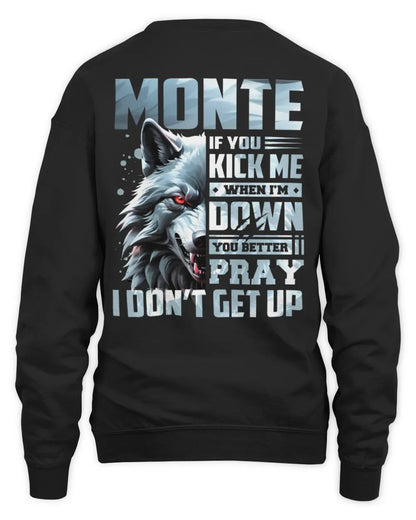 MONTE AP62-K4-666 - Personalized Fierce Wolf Quote Apparel “If You Kick Me When I’m Down, You Better Pray I Don’t Get Up” - Unisex Sweatshirt - Black