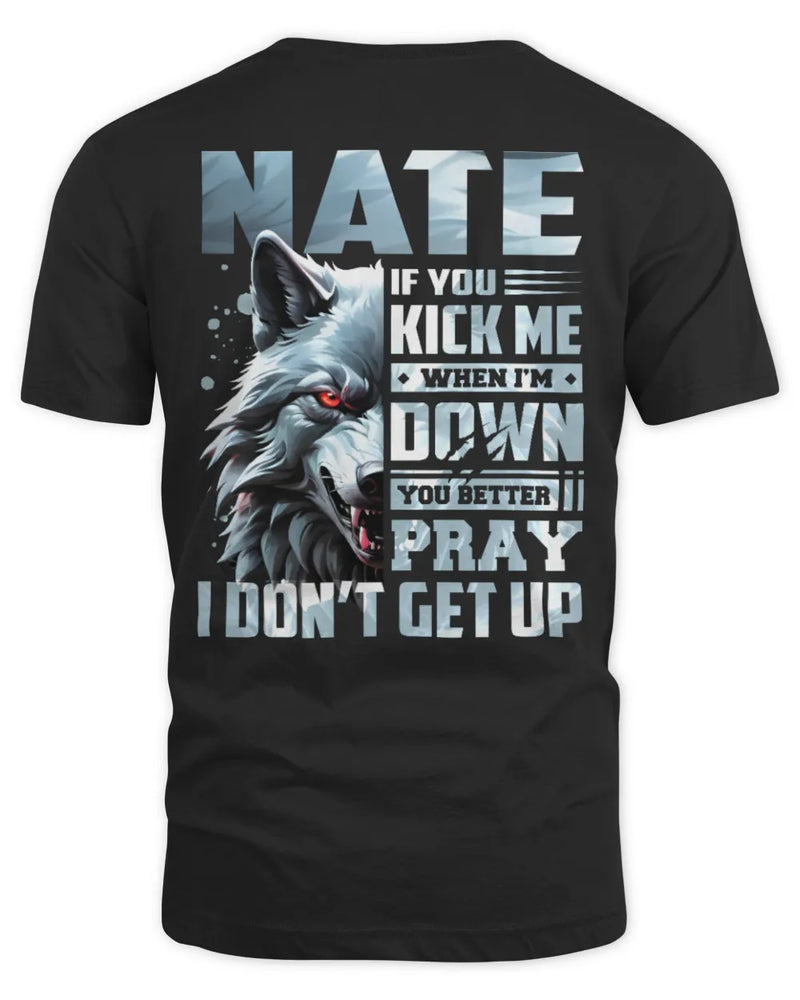 NATE AP62-K4-666 - Personalized Fierce Wolf Quote Apparel “If You Kick Me When I’m Down, You Better Pray I Don’t Get Up” - Unisex Standard T-Shirt - Black