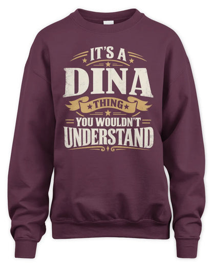 DINA P08 TH51 - Personalized “It’s a/an [NAME] Thing – You Wouldn’t Understand” Shirt - Unisex Sweatshirt - Maroon