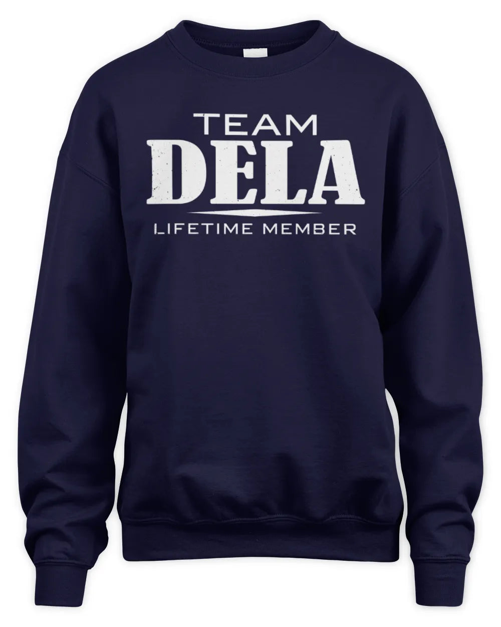 DELA BL62-K4-128 - Personalized “Team NAME Lifetime Member” - Unisex Sweatshirt - Navy