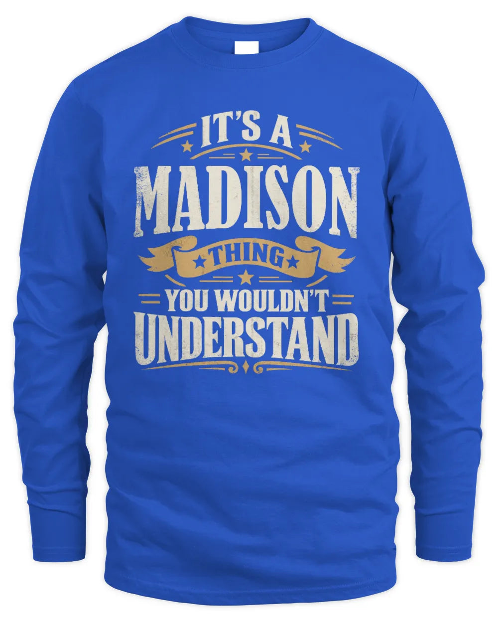 MADISON P08 TH51 - Personalized “It’s a/an [NAME] Thing – You Wouldn’t Understand” Shirt - Men's Long Sleeved T-Shirt - Royal