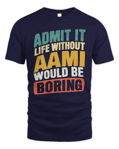AAMI TP88-K4-229
Personalized Funny Quote Apparel “Life Without NAME Would Be Boring” - Unisex Standard T-Shirt - Navy