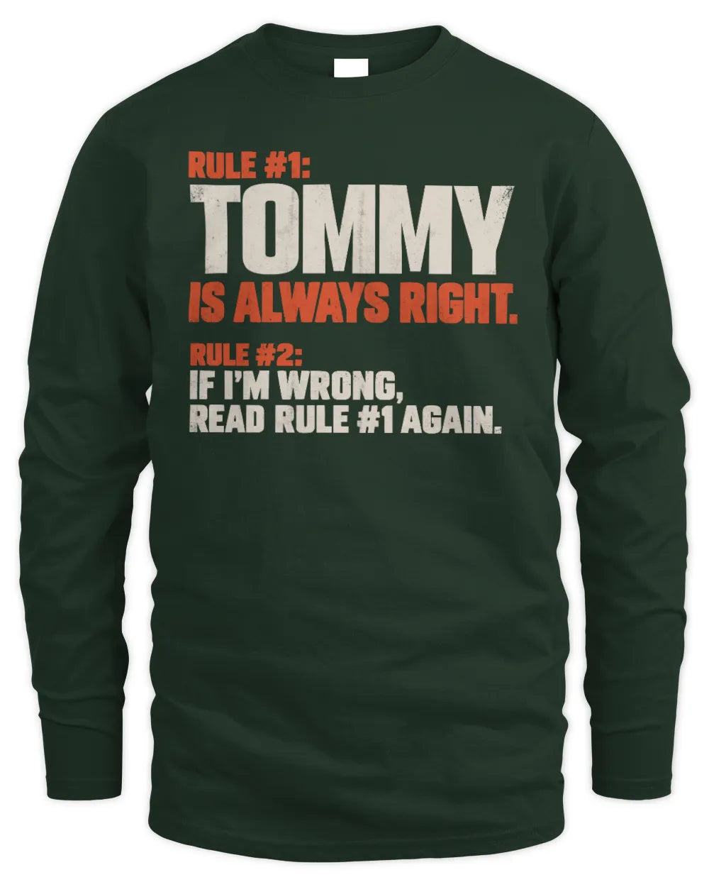 TOMMY NP1-H006 - Always Right Personalized Name T-Shirt – Funny Custom Name Shirt - Men's Long Sleeved T-Shirt - Forest Green