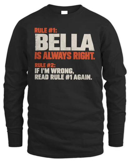 BELLA NP1-H006 - Always Right Personalized Name T-Shirt – Funny Custom Name Shirt - Men's Long Sleeved T-Shirt - Black