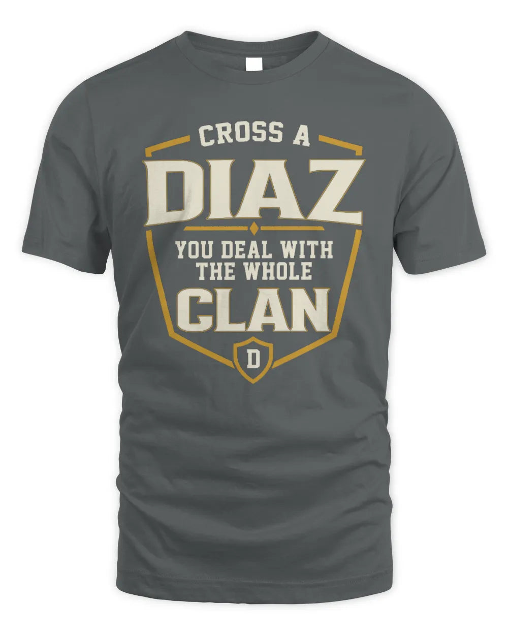 DIAZ NT1-K008 Cross A/An NAME, You Deal With the Whole Clan | Personalized Vintage T-Shirt - Unisex Standard T-Shirt - Charcoal