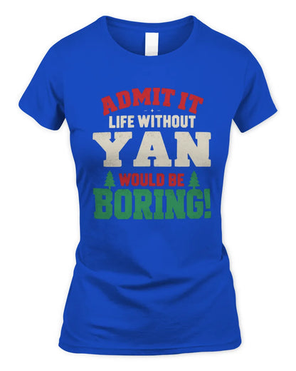YAN P5 TH08 Christmas T-Shirt – “Life Without NAME Would Be Boring” - Women's Standard T-Shirt - Royal