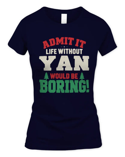YAN P5 TH08 Christmas T-Shirt – “Life Without NAME Would Be Boring” - Women's Standard T-Shirt - Navy