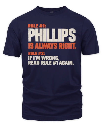 PHILLIPS NP1-H006 - Always Right Personalized Name T-Shirt – Funny Custom Name Shirt - Unisex Standard T-Shirt - Navy