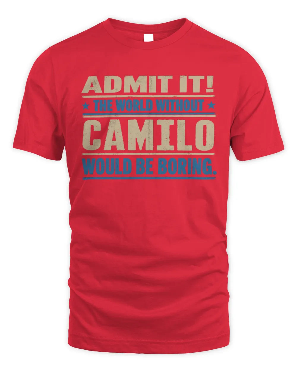 CAMILO TP68-K2-968 – Personalized Funny Quote Apparel “The World Without NAME Would Be Boring” - Unisex Standard T-Shirt - Red