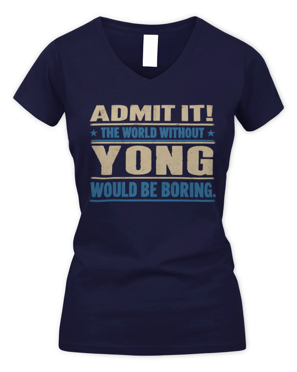 YONG TP68-K2-968 – Personalized Funny Quote Apparel “The World Without NAME Would Be Boring” - Women's V-Neck T-Shirt - Navy