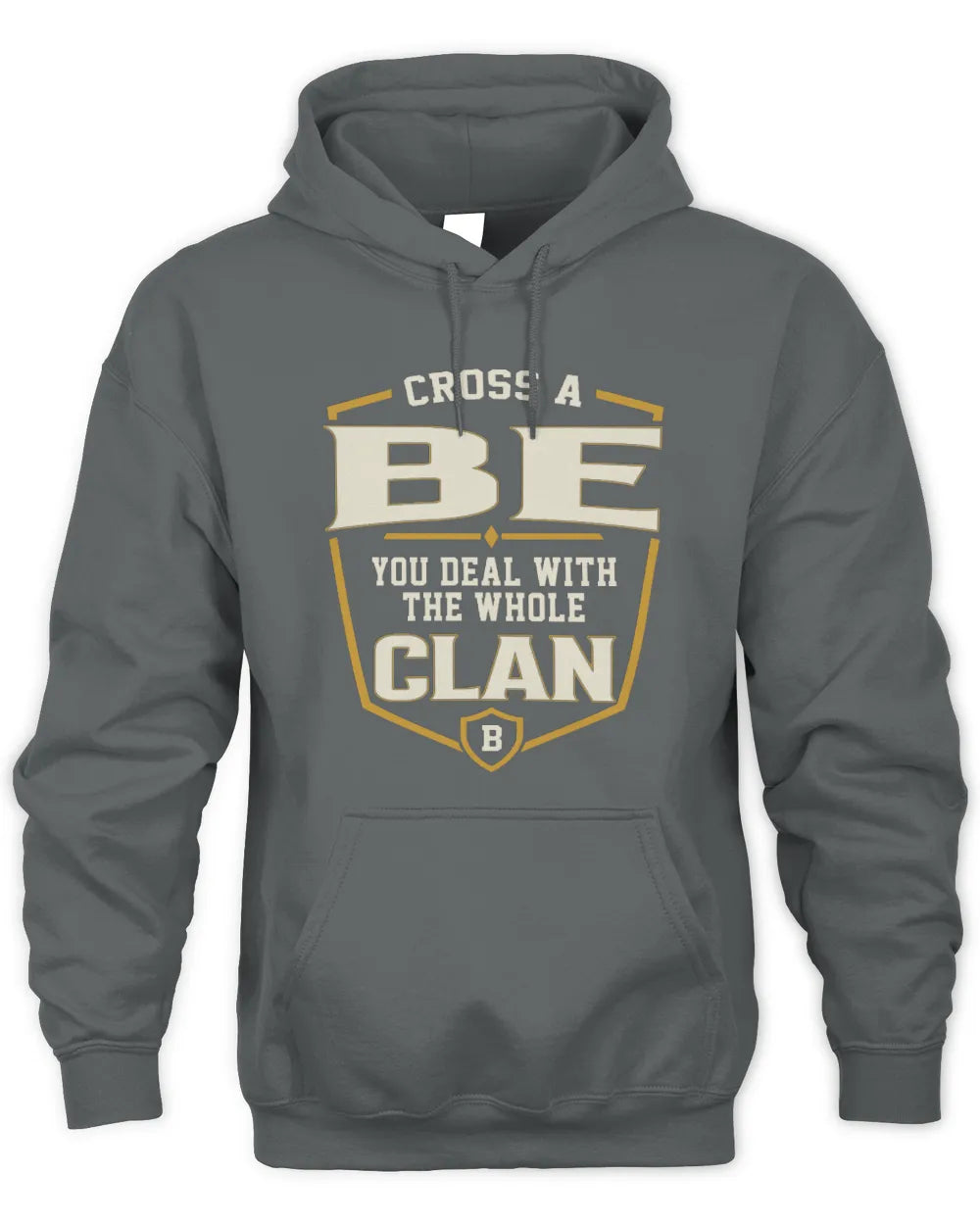 BE NT1-K008 Cross A/An NAME, You Deal With the Whole Clan | Personalized Vintage T-Shirt - Unisex Hoodie - Charcoal