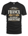FRANCA P08 TH51 - Personalized “It’s a/an [NAME] Thing – You Wouldn’t Understand” Shirt
