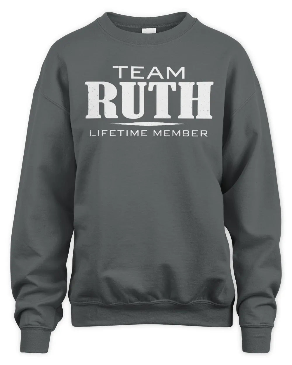 RUTH BL62-K4-128 - Personalized “Team NAME Lifetime Member” - Unisex Sweatshirt - Charcoal