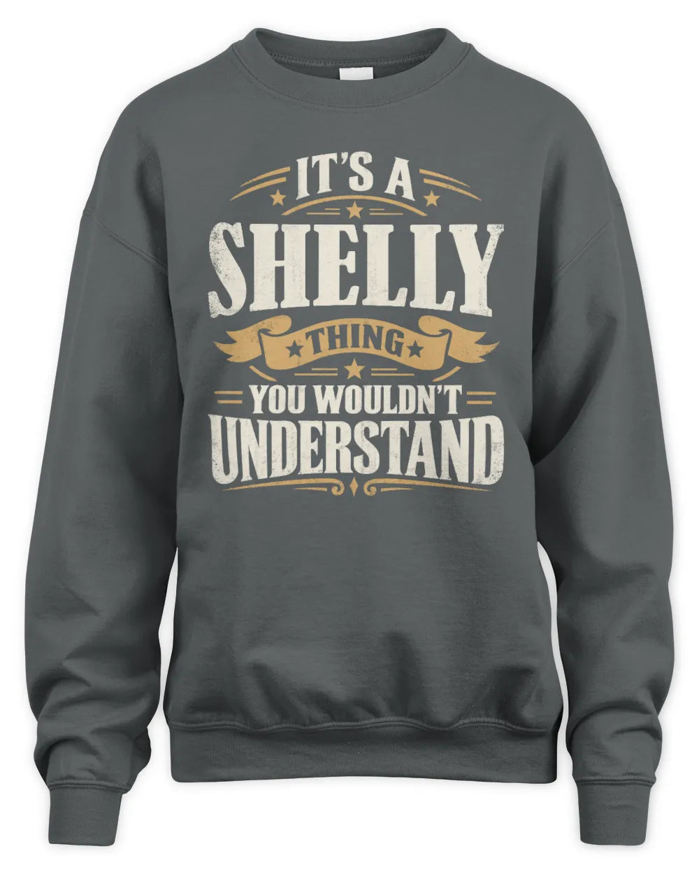 SHELLY P08 TH51 - Personalized “It’s a/an [NAME] Thing – You Wouldn’t Understand” Shirt - Unisex Sweatshirt - Charcoal