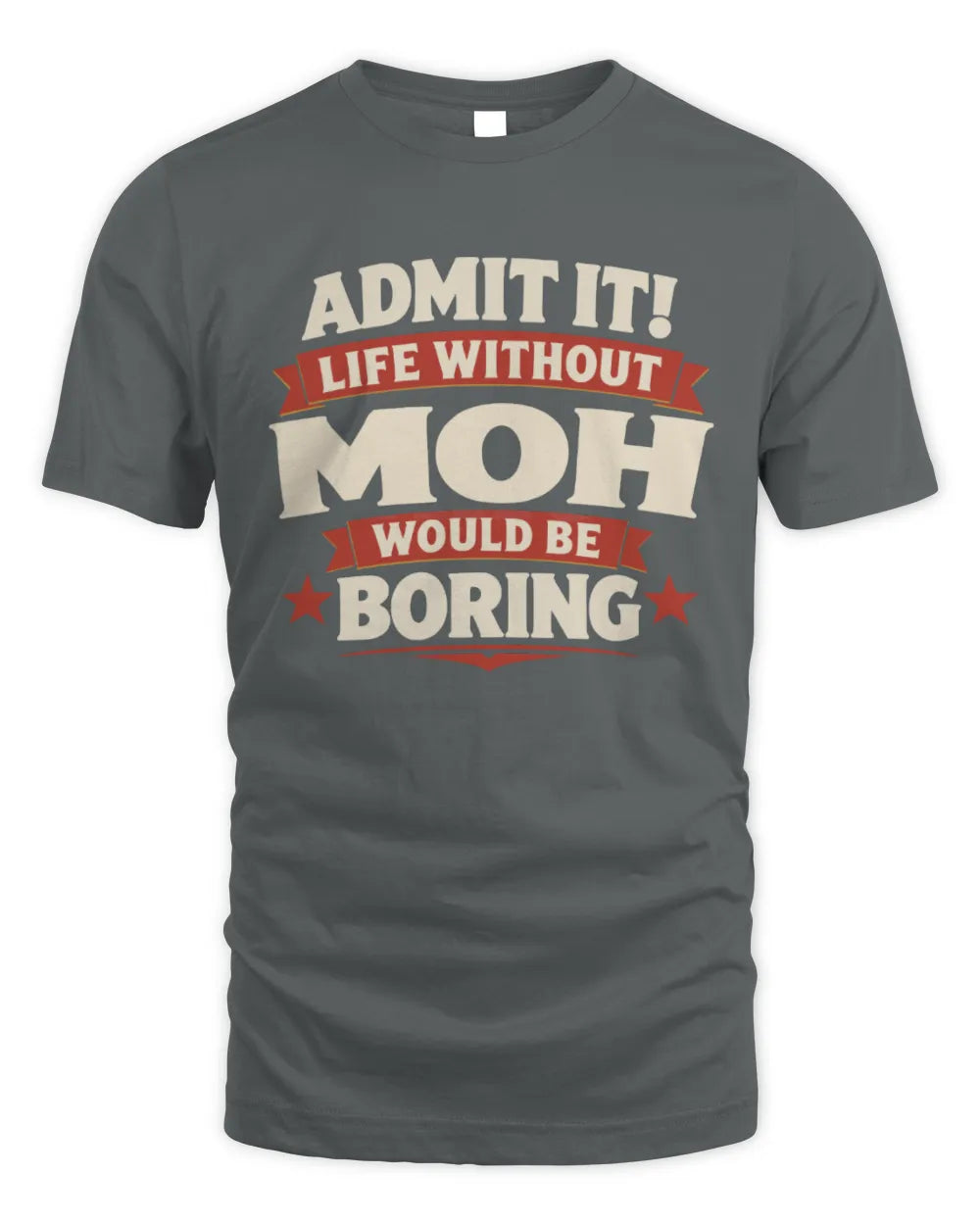 MOH P4 KT003 Personalized Funny Quote Apparel “Life Without NAME Would Be Boring” - Unisex Standard T-Shirt - Charcoal