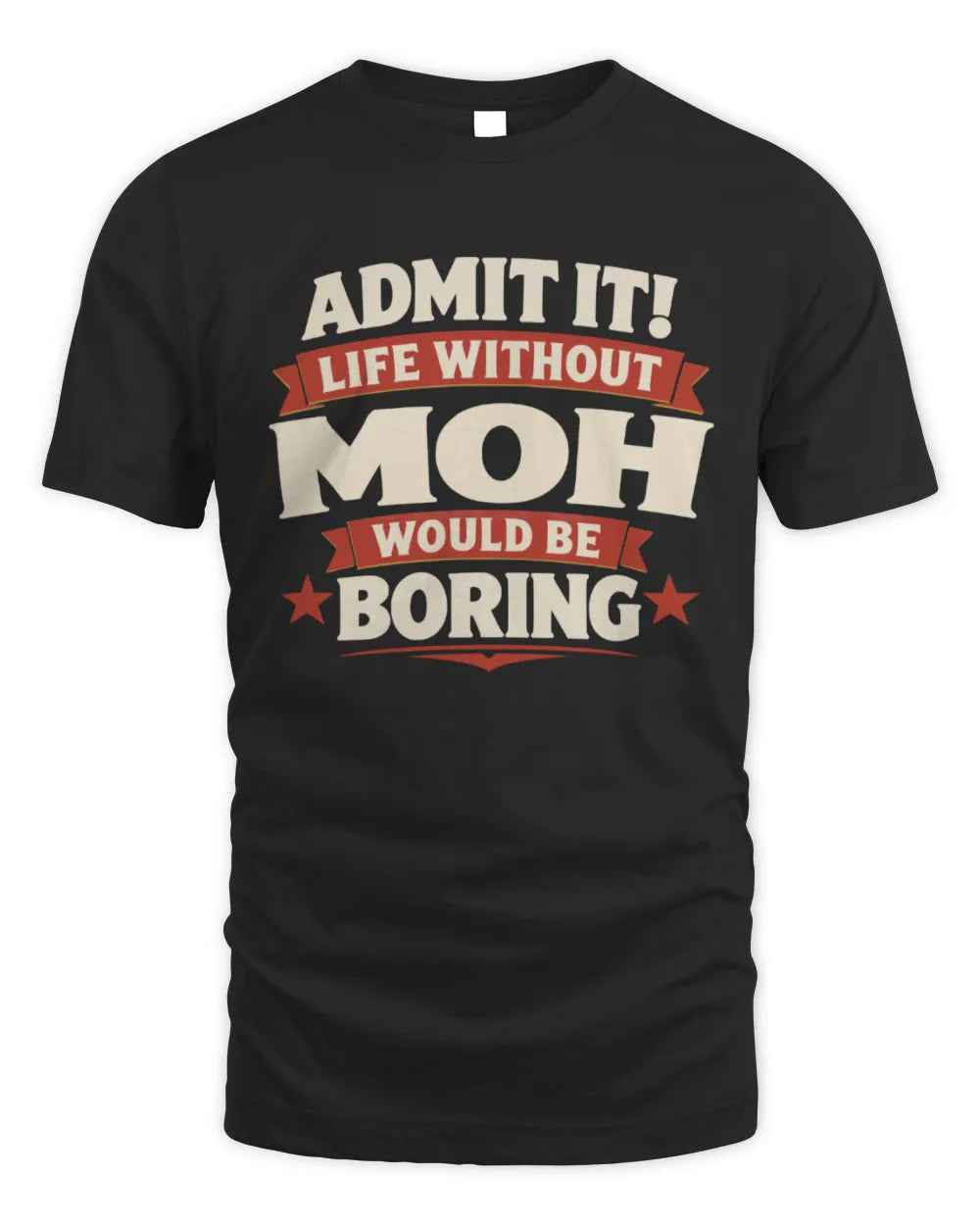 MOH P4 KT003 Personalized Funny Quote Apparel “Life Without NAME Would Be Boring” - Unisex Standard T-Shirt - Black