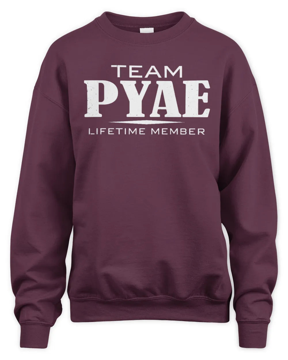 PYAE BL62-K4-128 - Personalized “Team NAME Lifetime Member” - Unisex Sweatshirt - Maroon