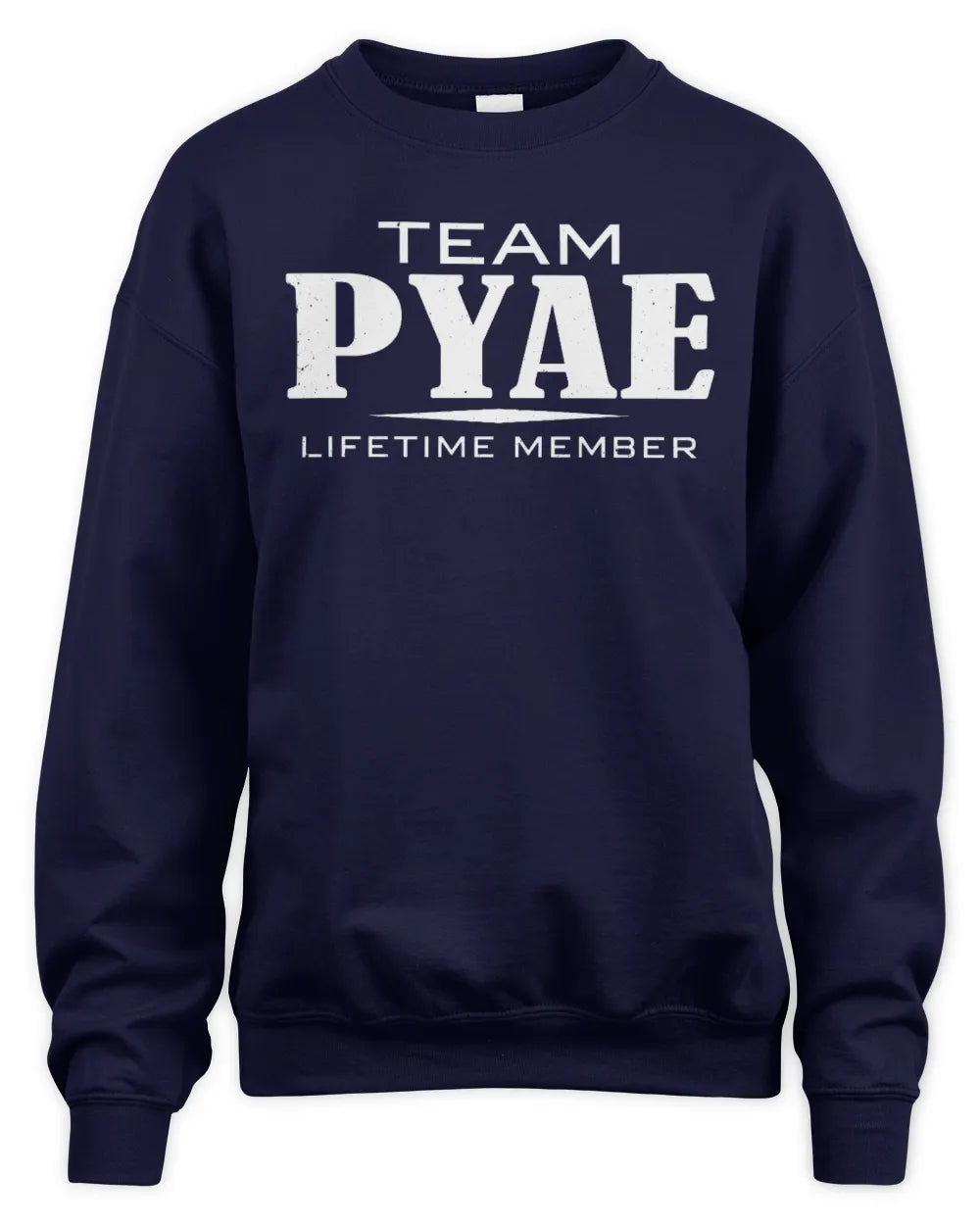 PYAE BL62-K4-128 - Personalized “Team NAME Lifetime Member” - Unisex Sweatshirt - Navy