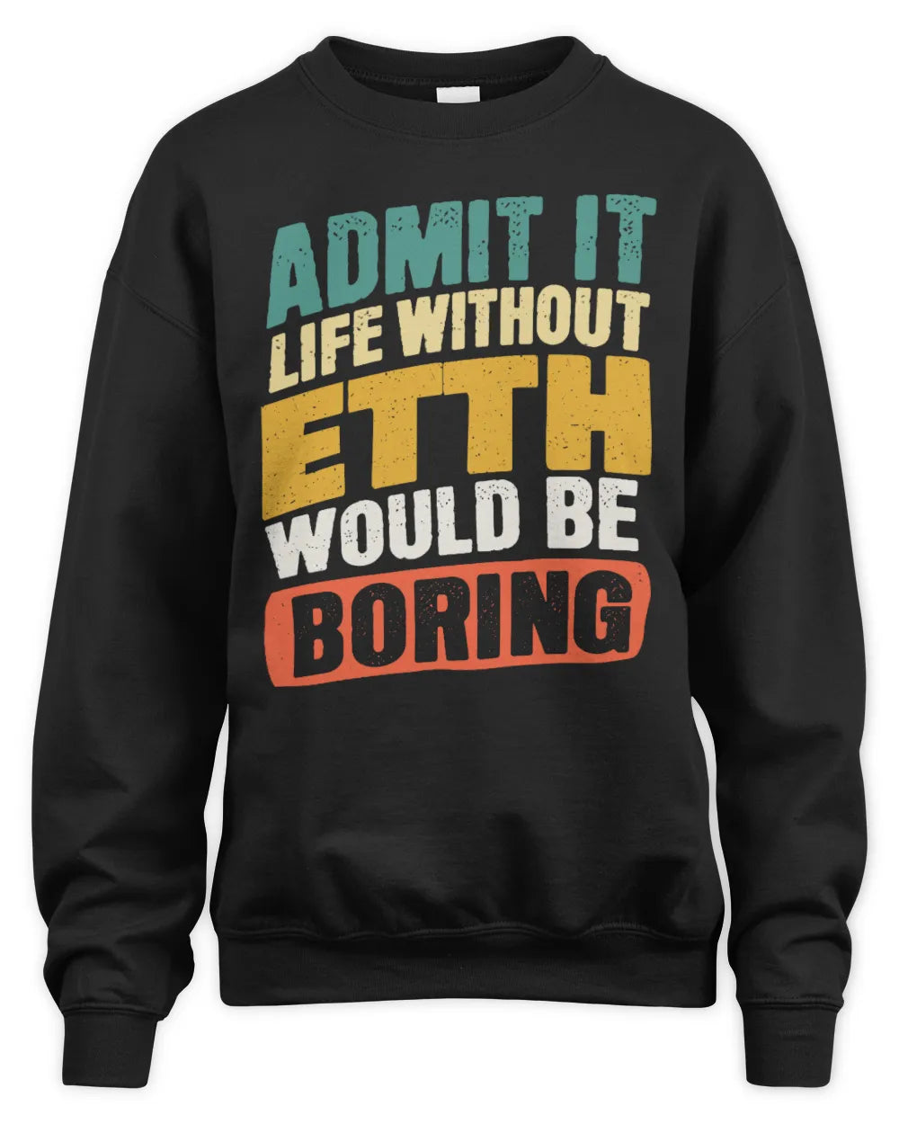 ETTH TP88-K4-229
Personalized Funny Quote Apparel “Life Without NAME Would Be Boring” - Unisex Sweatshirt - Black