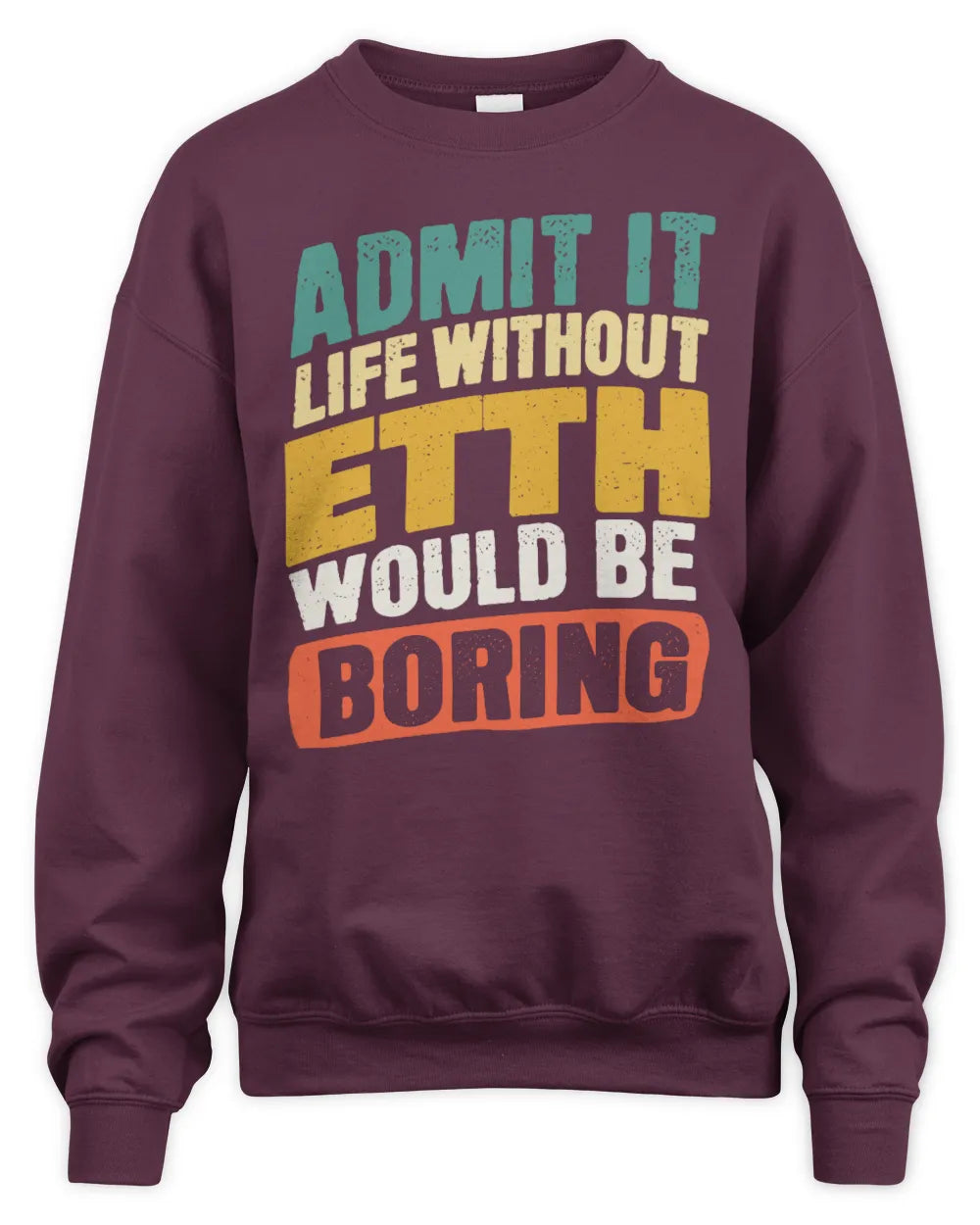 ETTH TP88-K4-229
Personalized Funny Quote Apparel “Life Without NAME Would Be Boring” - Unisex Sweatshirt - Maroon
