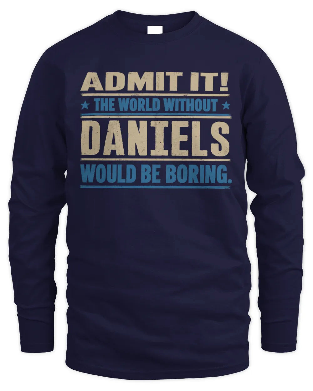 DANIELS TP68-K2-968 – Personalized Funny Quote Apparel “The World Without NAME Would Be Boring” - Men's Long Sleeved T-Shirt - Navy