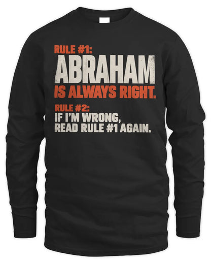 ABRAHAM NP1-H006 
Always Right Personalized Name T-Shirt – Funny Custom Name Shirt - Men's Long Sleeved T-Shirt - Black