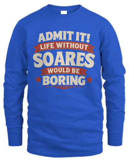 SOARES P4 KT003 Personalized Funny Quote Apparel “Life Without NAME Would Be Boring” - Men's Long Sleeved T-Shirt - Royal