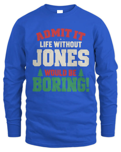 JONES P5 TH08 Christmas T-Shirt – “Life Without NAME Would Be Boring” - Men's Long Sleeved T-Shirt - Royal