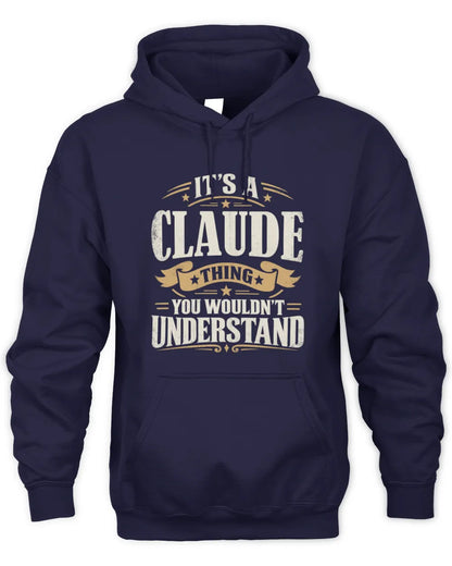 CLAUDE P08 TH51 - Personalized “It’s a/an [NAME] Thing – You Wouldn’t Understand” Shirt - Unisex Hoodie - Navy