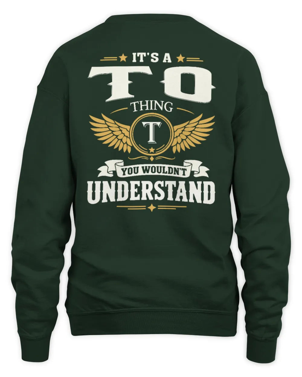 TO KT06-M008 It’s a [NAME] Thing – You Wouldn’t Understand | Personalized Vintage T-Shirt - Unisex Sweatshirt - Forest Green