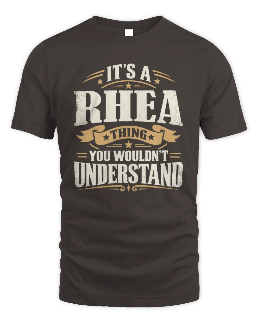 RHEA P08 TH51 - Personalized “It’s a/an [NAME] Thing – You Wouldn’t Understand” Shirt - Unisex Standard T-Shirt - Dark Chocolate