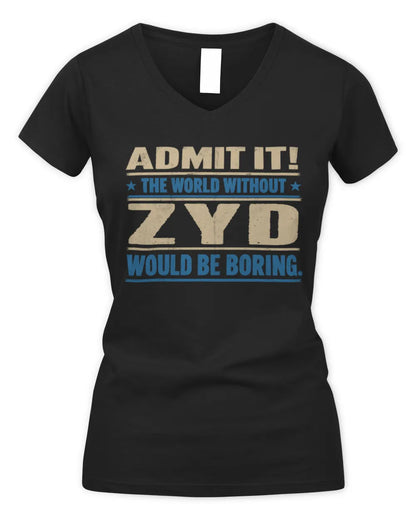 ZYD TP68-K2-968 – Personalized Funny Quote Apparel “The World Without NAME Would Be Boring” - Women's V-Neck T-Shirt - Black
