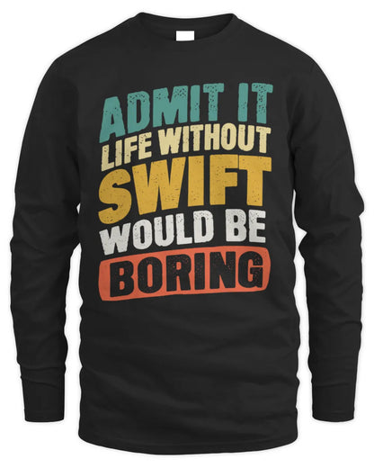 SWIFT TP88-K4-229
Personalized Funny Quote Apparel “Life Without NAME Would Be Boring” - Men's Long Sleeved T-Shirt - Black