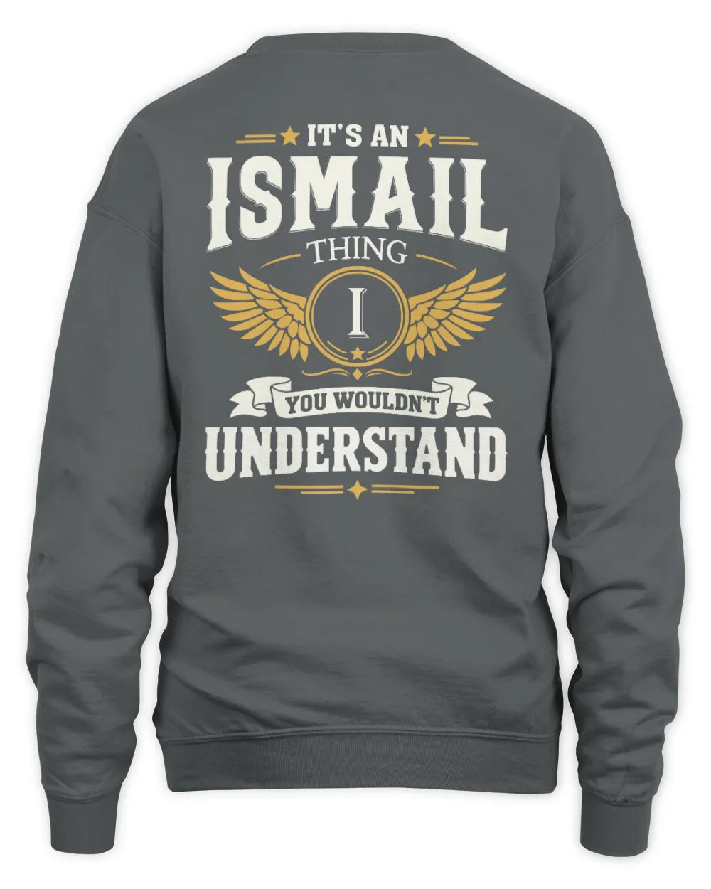 ISMAIL KT06-M008 It’s a [NAME] Thing – You Wouldn’t Understand | Personalized Vintage T-Shirt - Unisex Sweatshirt - Charcoal