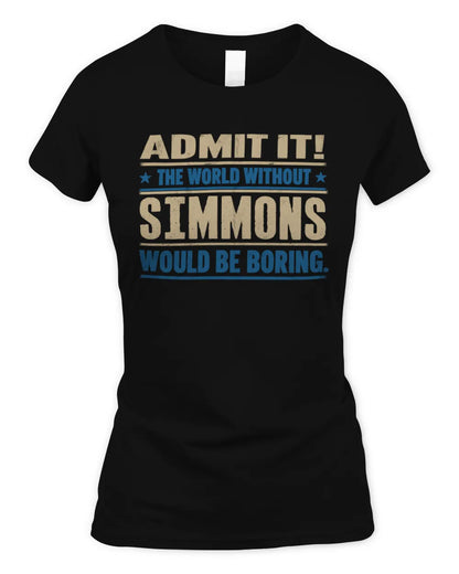 SIMMONS TP68-K2-968 – Personalized Funny Quote Apparel “The World Without NAME Would Be Boring” - Women's Standard T-Shirt - Black