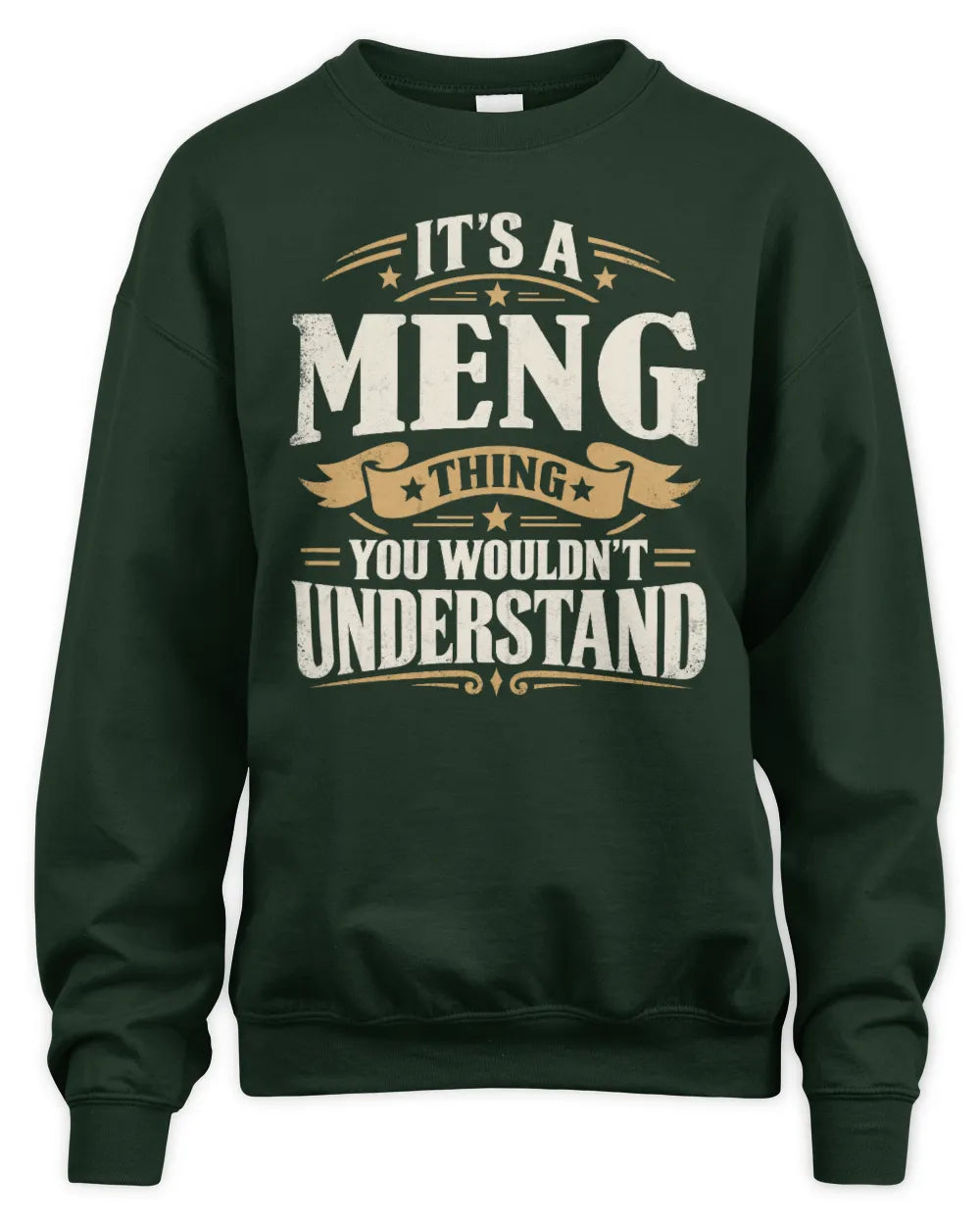 MENG P08 TH51 - Personalized “It’s a/an [NAME] Thing – You Wouldn’t Understand” Shirt - Unisex Sweatshirt - Forest Green