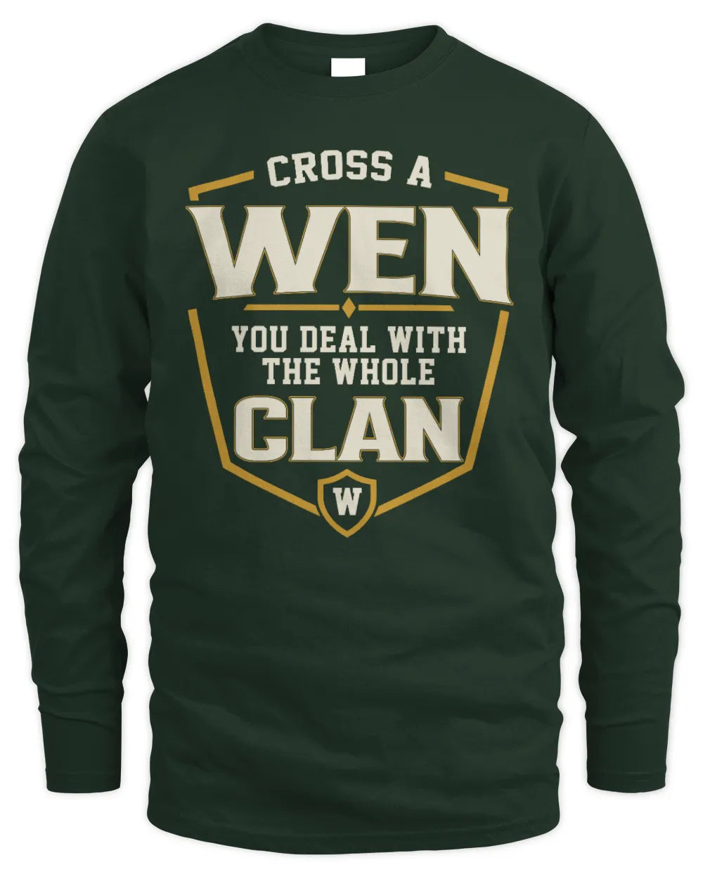 WEN NT1-K008 Cross A/An NAME, You Deal With the Whole Clan | Personalized Vintage T-Shirt - Men's Long Sleeved T-Shirt - Forest Green