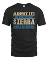 SIERRA TP68-K2-968 – Personalized Funny Quote Apparel “The World Without NAME Would Be Boring”