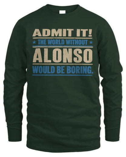 ALONSO TP68-K2-968 – Personalized Funny Quote Apparel “The World Without NAME Would Be Boring” - Men's Long Sleeved T-Shirt - Forest Green