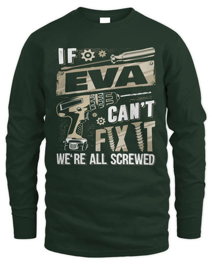 EVA TX03 P02 - Personalized Handyman Mechanic Shirt “If NAME Can’t Fix It, We’re All Screwed” - Men's Long Sleeved T-Shirt - Forest Green