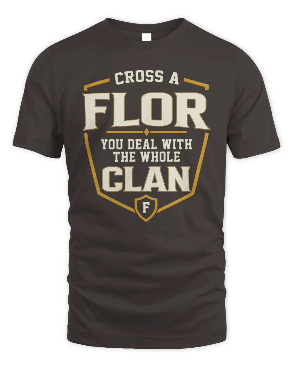 FLOR NT1-K008 Cross A/An NAME, You Deal With the Whole Clan | Personalized Vintage T-Shirt - Unisex Standard T-Shirt - Dark Chocolate