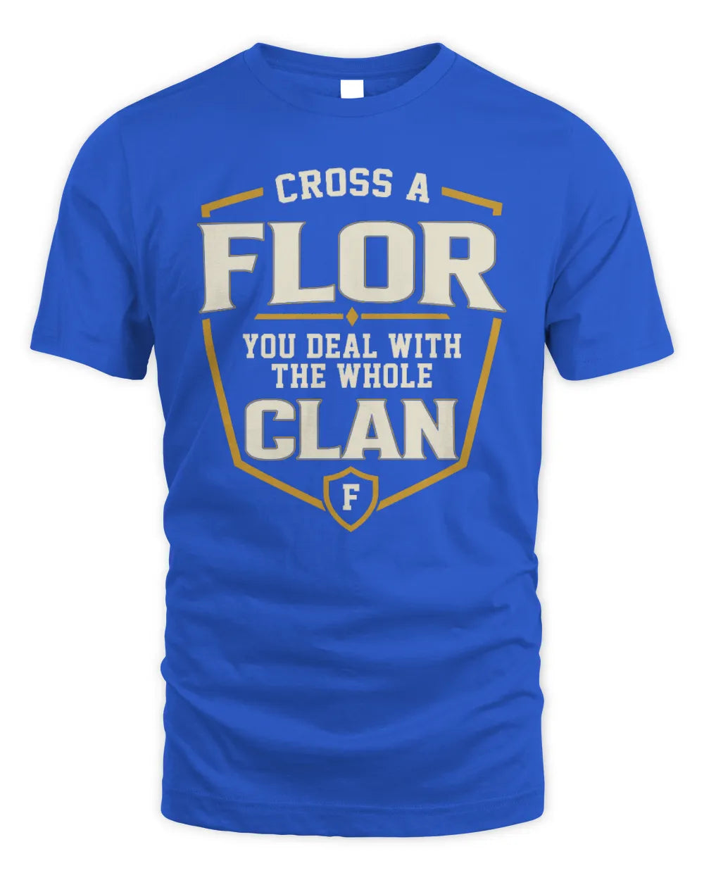 FLOR NT1-K008 Cross A/An NAME, You Deal With the Whole Clan | Personalized Vintage T-Shirt - Unisex Standard T-Shirt - Royal