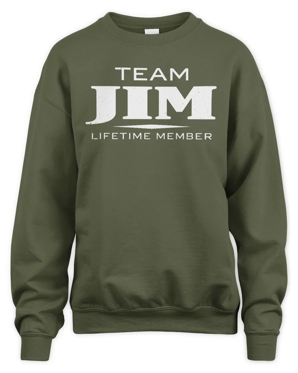 JIM BL62-K4-128 - Personalized “Team NAME Lifetime Member” - Unisex Sweatshirt - Military Green
