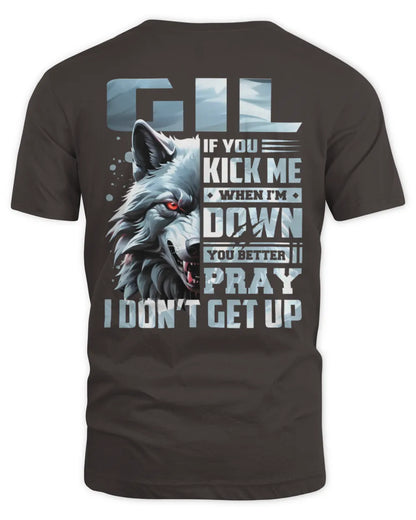 GIL AP62-K4-666 - Personalized Fierce Wolf Quote Apparel “If You Kick Me When I’m Down, You Better Pray I Don’t Get Up” - Unisex Standard T-Shirt - Dark Chocolate