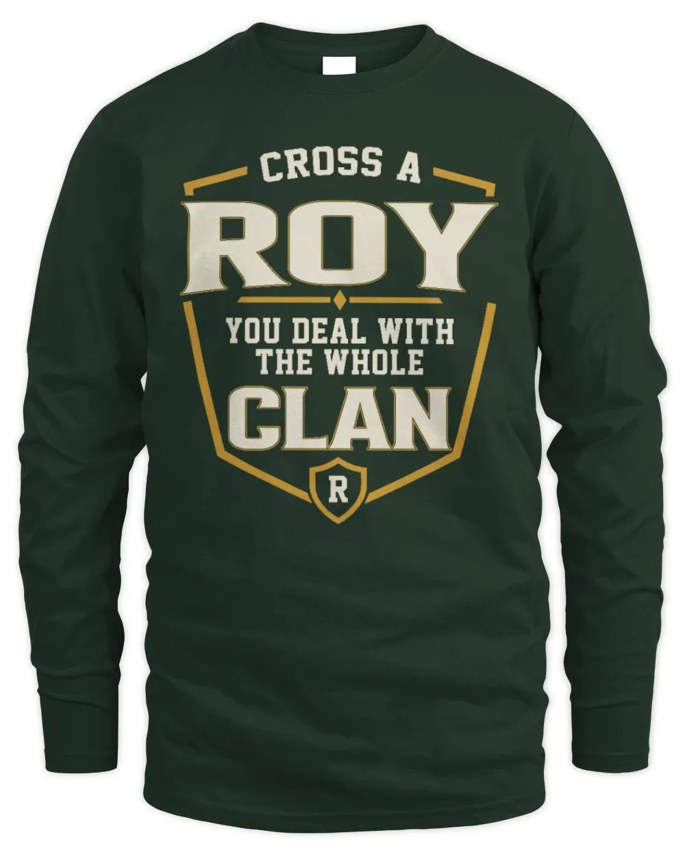 ROY NT1-K008 Cross A/An NAME, You Deal With the Whole Clan | Personalized Vintage T-Shirt - Men's Long Sleeved T-Shirt - Forest Green