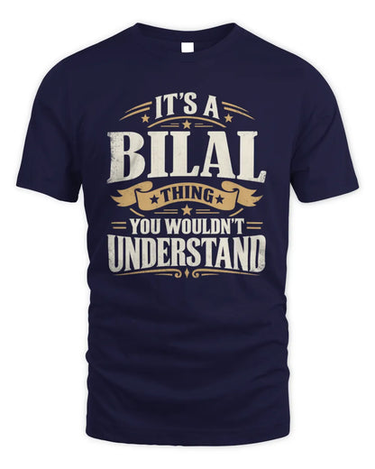 BILAL P08 TH51 - Personalized “It’s a/an [NAME] Thing – You Wouldn’t Understand” Shirt - Unisex Standard T-Shirt - Navy