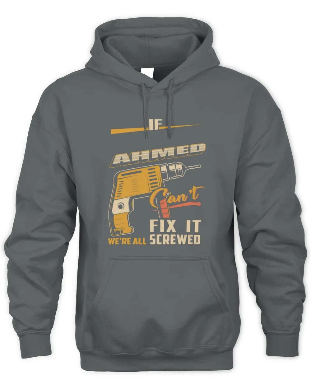AHMED TP22-K4-228 - Personalized Handyman T-Shirt “If AARON Can’t Fix It, We’re All Screwed” - Unisex Hoodie - Charcoal