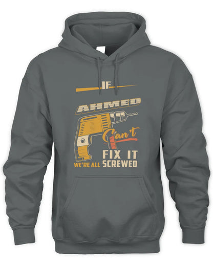 AHMED TP22-K4-228 - Personalized Handyman T-Shirt “If AARON Can’t Fix It, We’re All Screwed” - Unisex Hoodie - Charcoal