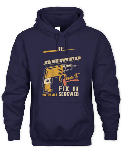 AHMED TP22-K4-228 - Personalized Handyman T-Shirt “If AARON Can’t Fix It, We’re All Screwed” - Unisex Hoodie - Navy