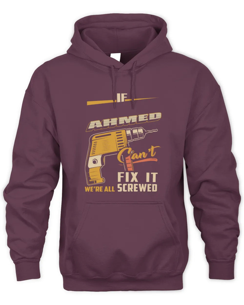 AHMED TP22-K4-228 - Personalized Handyman T-Shirt “If AARON Can’t Fix It, We’re All Screwed” - Unisex Hoodie - Maroon